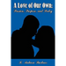 A Love of Our Own: Passion, Purpose, and Poetry