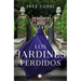 Los Jardines Perdidos / The Lost Gardens