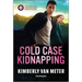 Cold Case Kidnapping: An Action Packed Romantic Suspense Book