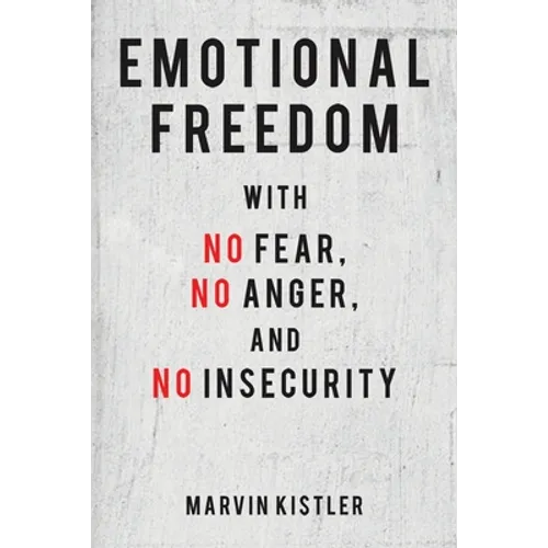 Emotional Freedom with No Fear, No Anger, and No Insecurity