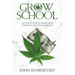 Grow School: An Adventure in Marijuana Growing and Weed Dealing