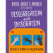 Desegregation and Integration