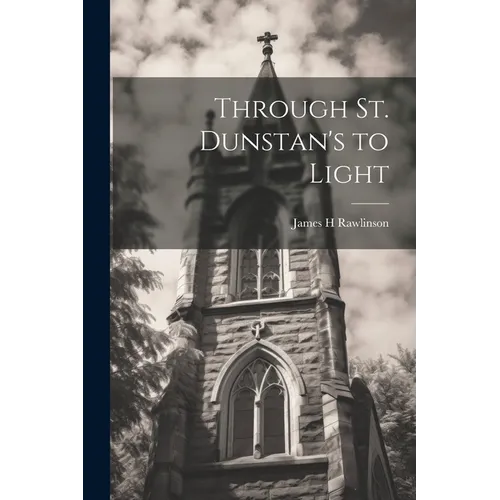 Through St. Dunstan's to Light