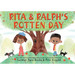 Rita and Ralph's Rotten Day