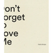 Don't Forget to Love Me