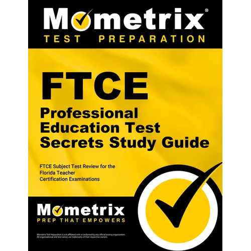 FTCE Professional Education Test Secrets Study Guide: FTCE Test Review for the Florida Teacher Certification Examinations