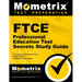 FTCE Professional Education Test Secrets Study Guide: FTCE Test Review for the Florida Teacher Certification Examinations