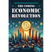 The Coming Economic Revolution