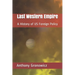 Last Western Empire: A History of US Foreign Policy