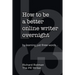 How to be a better online writer overnight: by learning just three words