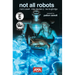 Not All Robots (New Edition)