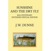 Sunshine and the Dry Fly: 2024 Centenary Extended Special Edition