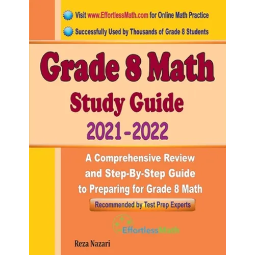 Grade 8 Math Study Guide 2021 - 2022: A Comprehensive Review and Step-By-Step Guide to Preparing for Grade 8 Math