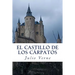 El Castillo de los Carpatos: (Le Château des Carpathes)