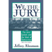 We, the Jury: The Jury System and the Ideal of Democracy, with a New Preface