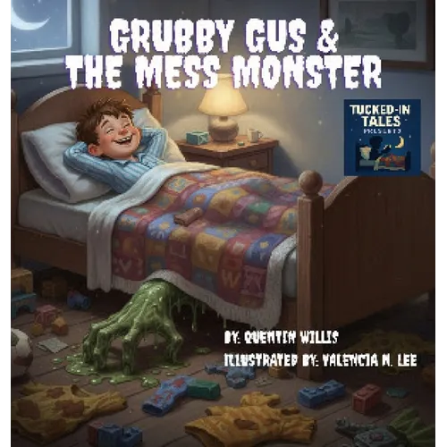 Grubby Gus and the Mess Monsters