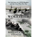 Worrybird: The Life Story of a WWII Bomber and the Crew Who Flew Her
