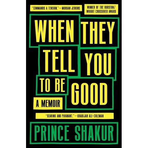 When They Tell You to Be Good: A Memoir