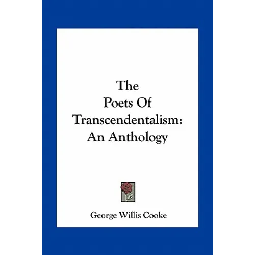 The Poets Of Transcendentalism: An Anthology