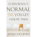 Everybody's Normal Till You Get to Know Them: How Community Pays Tremendous Dividends in Happiness, Health, Support, and Growth