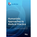 Humanistic Approaches to Medical Practice