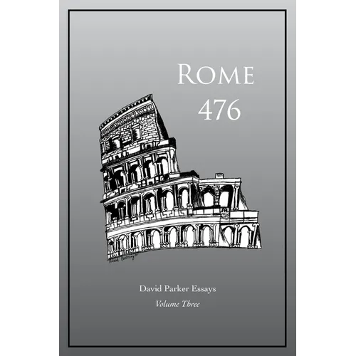Rome 476: David Parker Essays