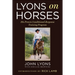 Lyons on Horses: His Proven Conditioned-Response Training Program