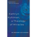Kathryn Kuhlman, A Theology of Miracles: Understanding Spiritual Encounter