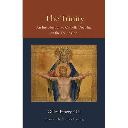 The Trinity: An Introduction to Catholic Doctrine on the Triune God