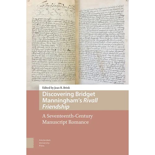 Discovering Bridget Manningham's Rivall Friendship: A Seventeenth-Century Manuscript Romance