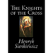 The Knights of the Cross by Henryk Sienkiewicz, Fiction, Historical