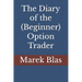 The Diary of the (Beginner) Option Trader
