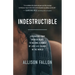 Indestructible: Leveraging Your Broken Heart to Become a Force of Love & Change in the World