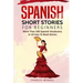 Spanish Short Stories For Beginners: More Than 500 Short Stories in 10 Easy to Read Stories