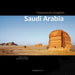 Saudi Arabia. Treasures of a Kingdom: A photographic journey in one of the most closed countries in the world among deserts, ruines and holy cities di