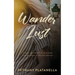 Wander Lust: A sassy, sexy memoir of my journey from the known to the wild unknown