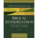 Invitation to Biblical Interpretation: Exploring the Hermeneutical Triad of History, Literature, and Theology