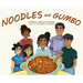 Noodles and Gumbo