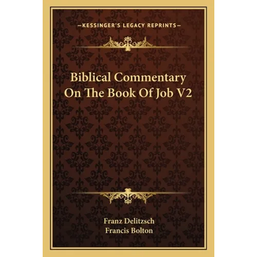 Biblical Commentary On The Book Of Job V2