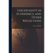 Uncertainty in Economics, and Other Reflections