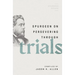 Spurgeon on Persevering Through Trials