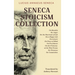 Seneca Stoicism Collection: On Benefits, On Anger, On the Shortness of Life, On a Happy Life, On Leisure, On Peace of Mind, On Providence, On the