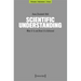Scientific Understanding: What It Is and How It Is Achieved