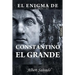 El enigma de Constantino el Grande