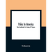 Poles In America: Their Contribution To A Century Of Progress: A Commemorative Souvenir Book Compiled And Published On The Occasion Of T