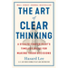 The Art of Clear Thinking: A Stealth Fighter Pilot's Timeless Rules for Making Tough Decisions