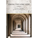 Taking the Long View: Christian Theology in Historical Perspective