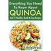 Everything You Need To Know About Quinoa and 11 Healthy, Quick & Easy Recipes: (Quinoa Recipes Cook Book)
