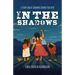 In the Shadows: A Story About Standing Strong Together