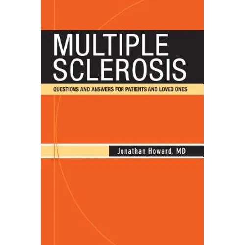 Multiple Sclerosis: Questions and Answers for Patients and Loved Ones